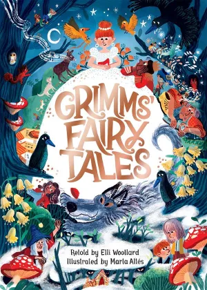 Grimm's Fairy Tales: Retold by Eli Woollard